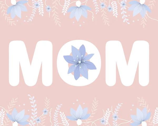 Lindas Flores Com Texto Mãe Para Celebração Dia Mãe Feliz —  Vetores de Stock