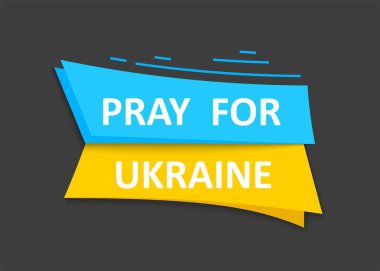 Ukrayna 'nın barışı için dua edin. Sarı ve mavi bayrak. Savaşa karşı parlak bir bayrak. Vektör illüstrasyonu.