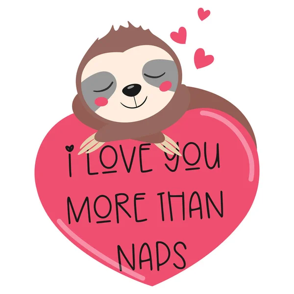 I love you more than naps. Sloth vector illustration. — Archivo Imágenes Vectoriales