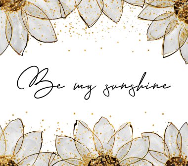 Be my sunshine quote. Background with sunflowers. High quality illustration