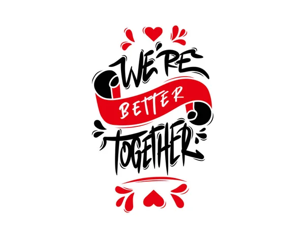 Better Together Lettering Text White Background Vector Illustration Typography Poster — Stock Vector