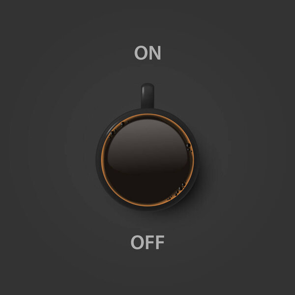 Vector 3d Realistic Off, On Switch with Coffee in Black Ceramic, Porcelain Coffee Mug on Black. Coffee Cup Icon. Concept Creative Banner with Coffee Cup. Design Template. Top View