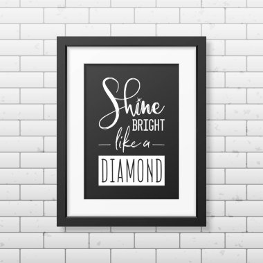 Bir elmas gibi parla. Vector Typographic Alıntısı, Brick Wall 'daki Basit Modern Siyah Çerçeve. Gemstone, Elmas, Pırıltı, Mücevher Konsepti. Motivasyonel İlham Posteri, Tipografi, Harfler.