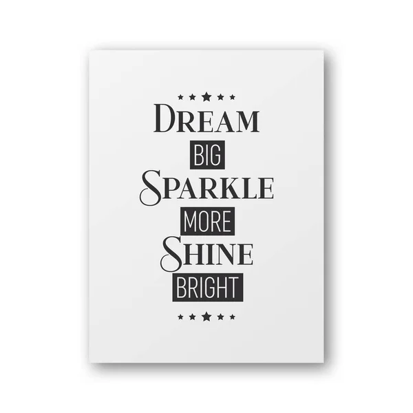 Dream Big Sparkle More Shine Bright Vector Typographic Quote White — Stock Vector