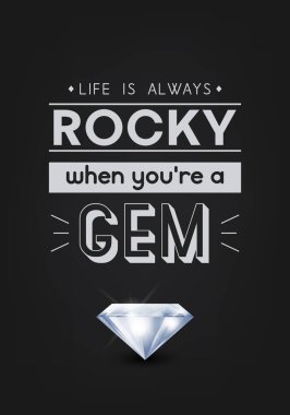 Sen Gem 'ken hayat hep Rocky' dir. Siyahla Gerçekçi Elmas Üzerine Vektör Tipografik Alıntı. Gemstone, Elmas, Pırıltı, Mücevher Konsepti. Motivasyonel İlham Posteri, Tipografi, Harfler.