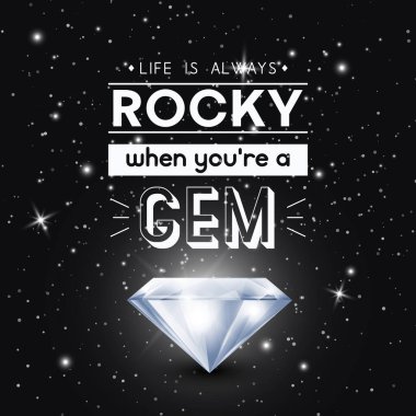 Sen Gem 'ken hayat hep Rocky' dir. Gerçekçi Parlayan Elmas 'la Siyah Üzerine Vector Typographic alıntısı. Gemstone, Elmas, Pırıltı, Mücevher Konsepti. Motivasyonel İlham Posteri.