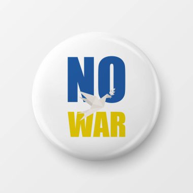 Button Pin Badge with Anti-war Call for Peace and Dove - Pease Symbol. Struggle, Protest, Support Ukraine. Vector Illustration. Slogan, Call for Support for Ukraine.