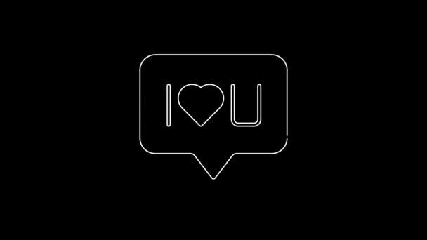 Белая линия Речь мыльный пузырь с текстом I love you значок изолирован на черном фоне. День Святого Валентина. Видеографическая анимация 4K.