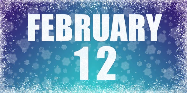 Zimowe niebieskie tło gradientowe z płatkami śniegu i ramą ramową oraz kalendarz z datą 12 lutego, baner. — Zdjęcie stockowe