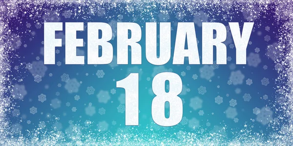 Zimowe niebieskie tło gradientowe z płatkami śniegu i ramą ramową oraz kalendarz z datą 18 lutego, baner. — Zdjęcie stockowe