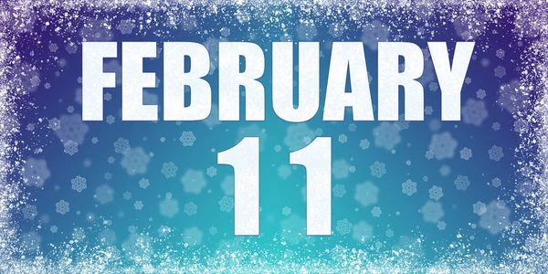 Zimní modrý gradient pozadí se sněhovými vločkami a vápencový rám a kalendář s datem 11 únor, prapor. — Stock fotografie