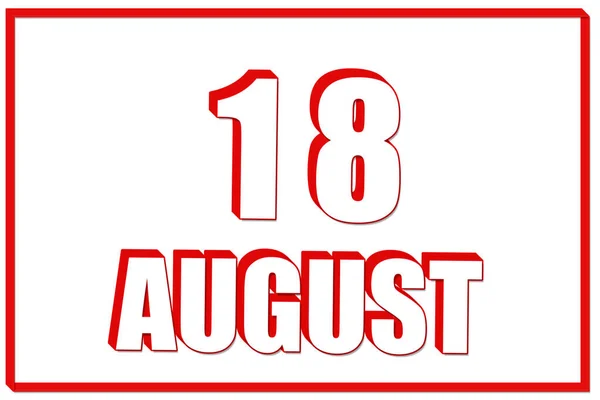 18Η Μέρα Του Αυγούστου Ημερολόγιο Ημερομηνία Αυγούστου Λευκό Φόντο Κόκκινο — Φωτογραφία Αρχείου