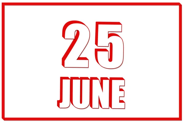 25Η Ημέρα Του Ιουνίου Ημερολόγιο Ημερομηνία Ιουνίου Λευκό Φόντο Κόκκινο — Φωτογραφία Αρχείου