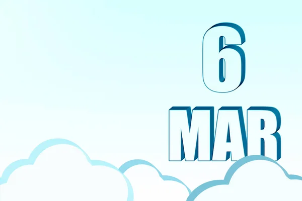 Calendario 3d con la fecha del 6 de marzo en el cielo azul con nubes, espacio de copia. Texto en 3D. Ilustración. Minimalismo. —  Fotos de Stock