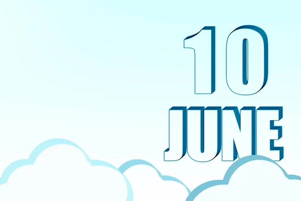 六月十日 3D日历 日期为6月10日 蓝天有云彩 复制空间 3D文本 简约主义夏天的月份 一年的第一天的概念 — 图库照片