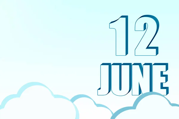 六月十二日 3D日历 日期为6月12日 蓝天有云彩 复制空间 3D文本 简约主义夏天的月份 一年的第一天的概念 — 图库照片