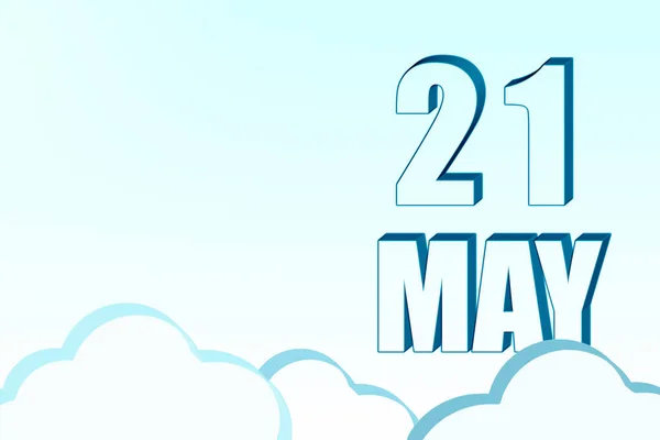 5月21日 コピースペースを持つ青い空に5月21日の日付と3Dカレンダー 3Dテキスト イラスト ミニマリズム 春の月 その年のコンセプトの日 — ストック写真