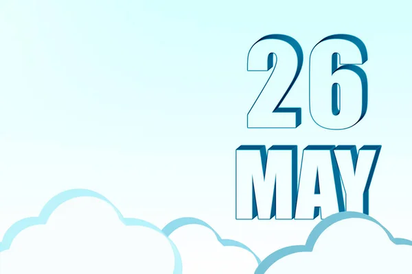 5月26日 コピースペースを持つ青い空に26 5月の日付と3Dカレンダー 3Dテキスト イラスト ミニマリズム 春の月 その年のコンセプトの日 — ストック写真