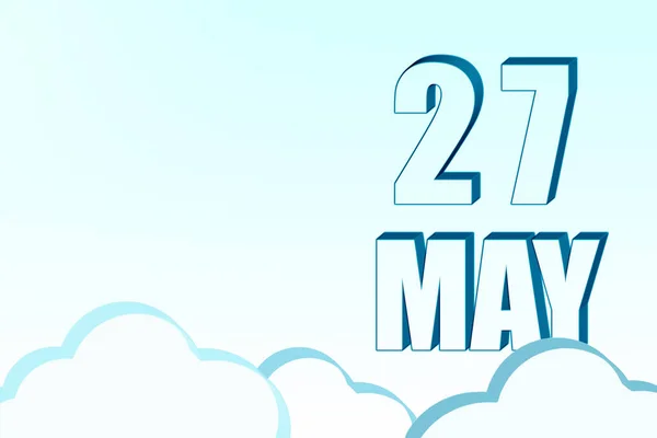 五月二十七日 3D日历 日期为5月27日 蓝天有云彩 复制空间 3D文本 简约主义春月 年月日概念 — 图库照片