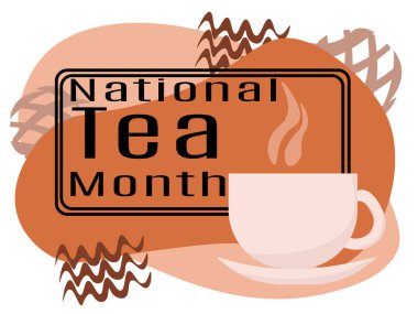 National Tea Month, idea for a post, banner, flyer or postcard vector illustration