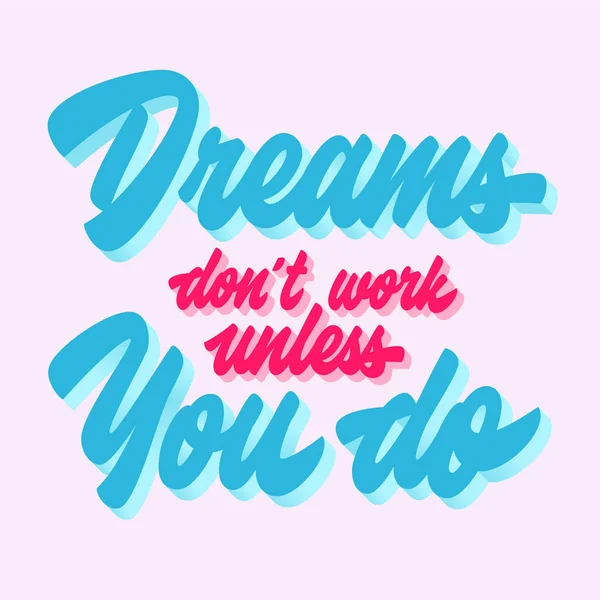 Dreams Work Unless You Inspirational Hand Lettered Quote Hand Lettering — Stock Vector