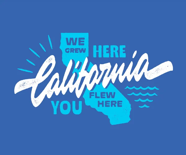California Grew Here Hand Lettered Shirt Graphic Print Locals Only — Stock Vector