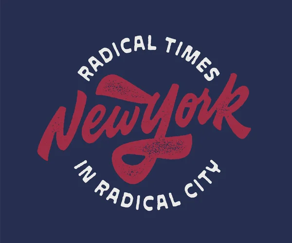 New York Lettering Shirt Print Tiempos Radicales Ciudad Radical Vintage — Vector de stock