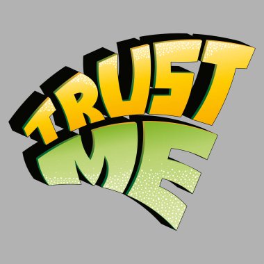 trust me. vector inscription with unique letters for decorating t-shirts. isolated illustration of motivational quote