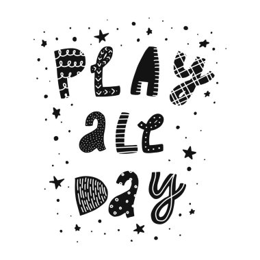 Beyaz arka planda yıldızlarla süslenmiş 'Tüm gün oyna' alıntısı. Çocuk posterleri, baskılar, kartlar, tabelalar, çıkartmalar vs. için iyidir. EPS 10