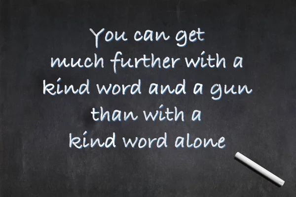 Blackboard Quote Capone You Can Get Much Further Kind Word — Stock Photo, Image
