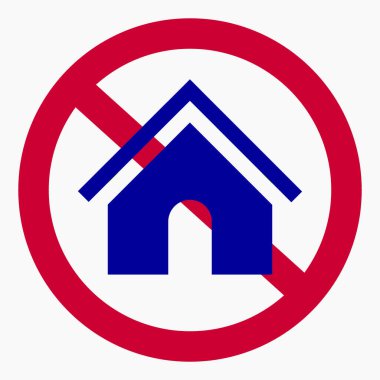 Ev yok. Ev yasağı. Evi kullanmayın. Vektör simgesi.