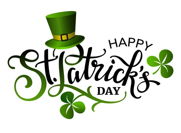 Happy Saint Patricks Day Lettering Phrase Clover Leaves Green Hat — Stock Vector