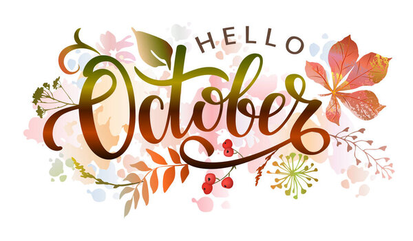 Привет Октябрь. Ручная надпись с осенними листьями. Слово для типографии, открытка, календарь, ежемесячный органайзер. Векторная иллюстрация.