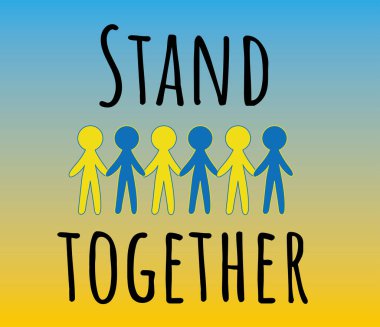 Yazıt, bir arada duruyor. İnsanlar bir arada durur. Ukrayna bayrağı. Ukrayna 'ya Destek.