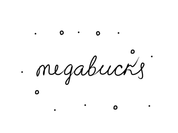 Megabucks Kézzel Írt Mondat Modern Kalligráfia Szöveg Elszigetelt Szó Betű — Stock Vector