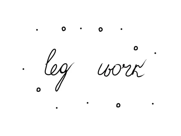 Leg Work Phrase Handwritten Modern Calligraphy Text Isolated Word Lettering — Vettoriale Stock