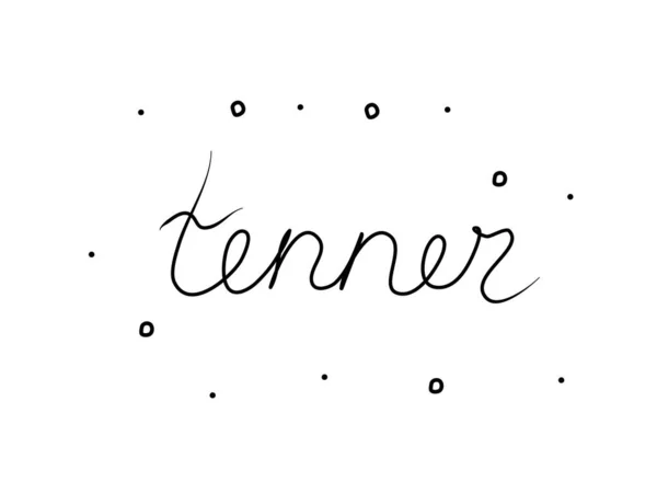 Tenner Phrase Handwritten Modern Calligraphy Text Isolated Word Lettering New — Archivo Imágenes Vectoriales