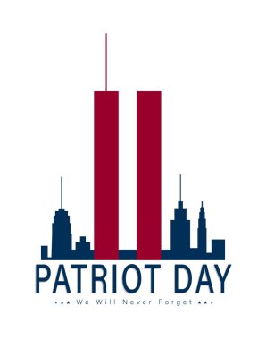 Vector Illustration of 911 Patriot Day. New York city skyline with Twin Towers. September 11, 2001 National Day of Remembrance. World Trade Centre. We will never forget. 