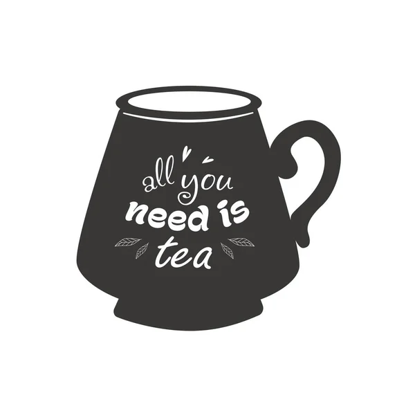 必要なのはお茶だけ。紅茶のタイポグラフィーセットをブラックカップで引用お茶についての手書きのフレーズ。白い隔離された背景で. — ストックベクタ