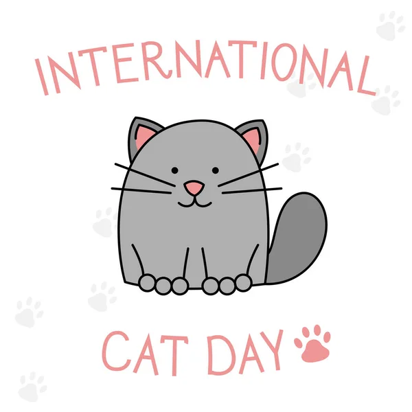 International Cat Day Vector Postcard Cartoon Grey Cat Handwritten Text — Stock Vector