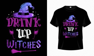 Drink up Witches - Happy Halloween t-shirt design vector template. Witch t shirt design for Halloween day. Printable Halloween vector design of wine, hat and broomstick.