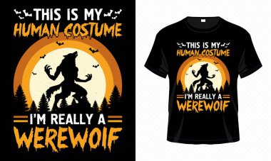 This Is My Human Costume I'm Really a Werewolf - Happy Halloween t-shirt design vector template. Werewolf t-shirt design for Halloween day. Printable Halloween vector design of werewolf, bat, moon and scary night.