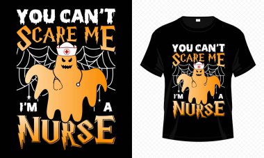 You Can't Scare Me I'm a Nurse - Happy Halloween t-shirt design vector template. Nurse t shirt design for Halloween day.