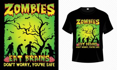 Zombies Eat Brains Don't Worry You're Safe - Happy Halloween t-shirt design vector template. Halloween t shirt design for Halloween day. Printable Halloween design for t shirt. Vector design of pumpkin, zombie, grave and scary night.