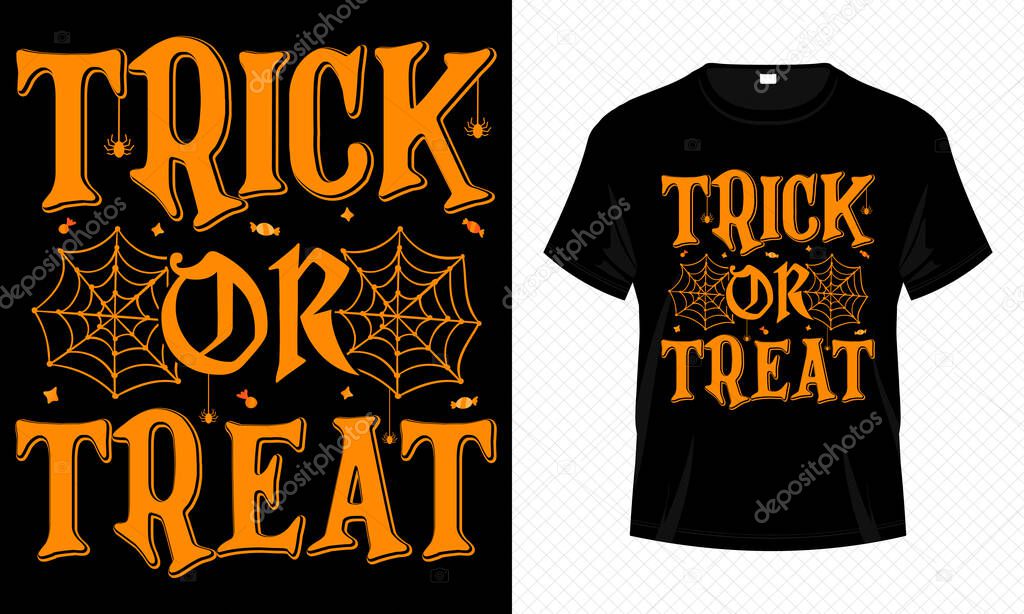 Trick or Treat - Happy Halloween t-shirt design vector template. Funny t shirt design for Halloween day.