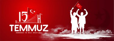 15 Temmuz Türk bayramı. Türkçe çeviri: Türkiye Demokrasi ve Ulusal Birlik Günü, 15 Temmuz gazileri ve şehitleri.