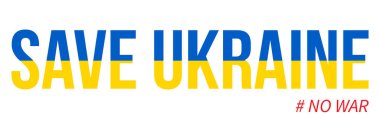 Ukrayna Bayrağı 'nı kurtar. Savaşı durdurun. Vektör illüstrasyonu
