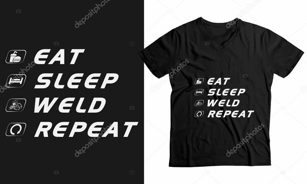Eat sleep weld repeat -welder t-shirt template design, Welder quotes, and Typography t-shirt vector design. funny welder saying