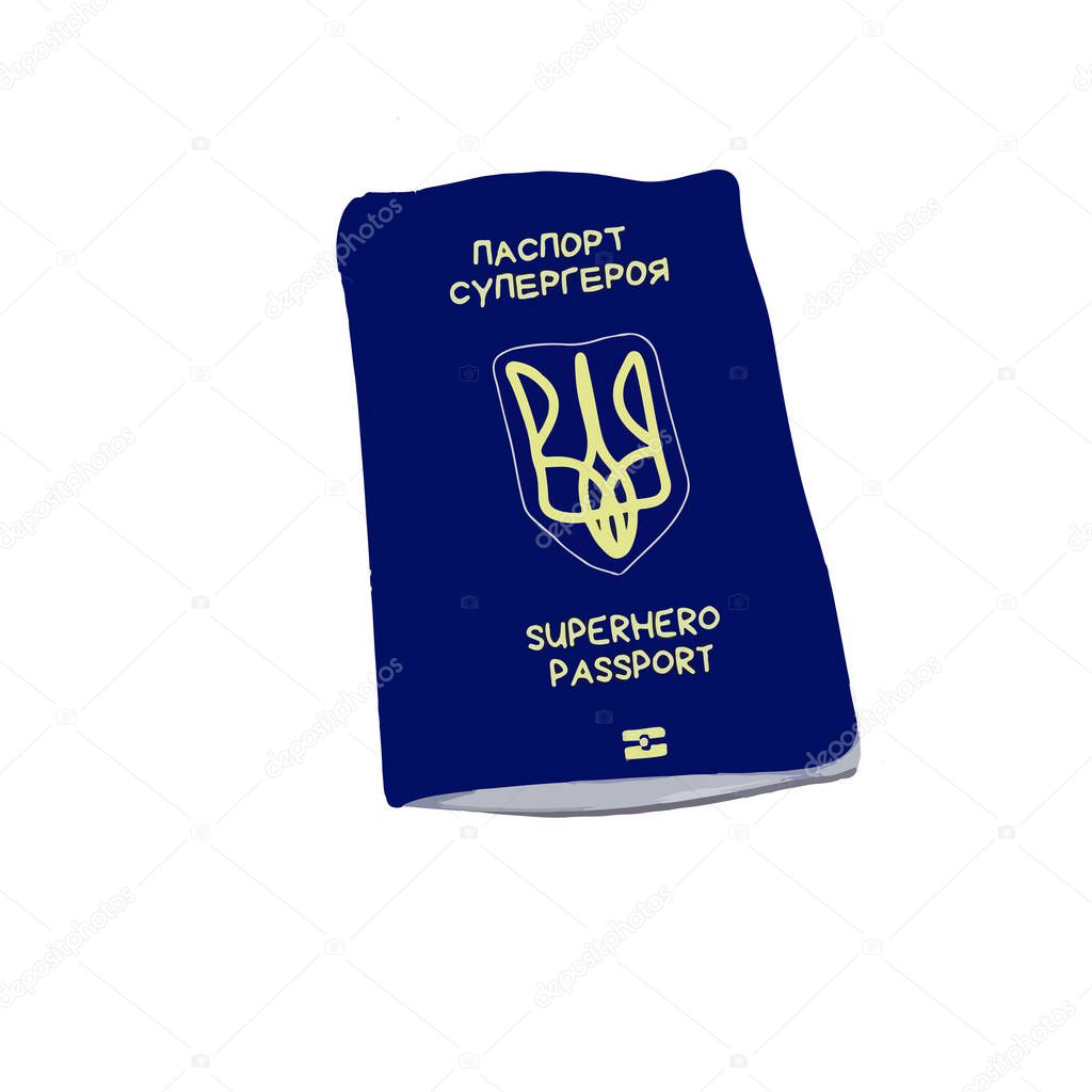   The Ukrainian passport, passport of superheroes, country of heroes, There's great strength in the unity concept
