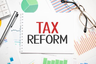 TAX REFORM concept closeup. Business and finance concept
